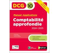 DCG 10 Comptabilité approfondie - Manuel et applications - Nouvelle édition 2024/ 2025