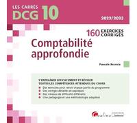 DCG 10 - Exercices corrigés de Comptabilité approfondie: 160 exercices corrigés pour réviser et s'entraîner