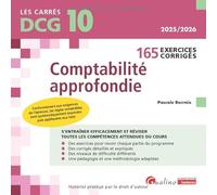 DCG 10 - Exercices corrigés de comptabilité approfondie: 165 exercices corrigés et expliqués pour s'entraîner et réviser efficacement. Conforme au PCG 2025