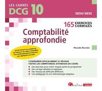 DCG 10 - Exercices corrigés de comptabilité approfondie: 165 exercices corrigés et expliqués pour s'entraîner et réviser efficacement.Conforme au PCG ... portant homologation des règlements de l'ANC)