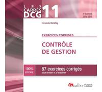 DCG 11 -EX CORRIGES - CONTROLE DE GESTION - 5EME EDITION: 87 EXERCICES CORRIGES POUR REVISER ET S'ENTRAINER
