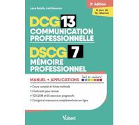 DCG 13 - Communication professionnelle DSCG 7 - Mémoire professionnel Avec applications - Réforme 2026-2027: Maîtriser les compétences et réussir l'examen