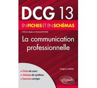 DCG 13 - La communication professionnelle en fiches et en schémas