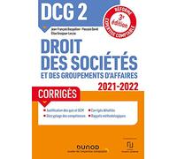DCG 2 Droit des sociétés et des groupements d'affaires - Corrigés 2021-2022: Réforme Expertise comptable (2021-2022)