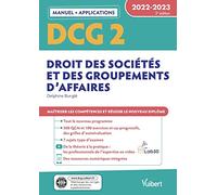 DCG 2 - Droit des sociétés et des groupements d'affaires : Manuel et Applications 2022-2023: Maîtriser les compétences et réussir le nouveau diplôme