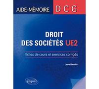 DCG 2. Droit des sociétés. Fiches de cours et exercices corrigés. Fiches de cours et execercices - Laure Bataille - Ellipses - broché - Scolaire / Universitaire