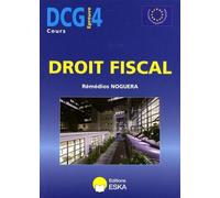 Dcg 4 droit fiscal cours Les mises à jour de cette édition avec la loi de finances rectificative pour 2008 et la loi de finances pour 2009 seront disponib - Rémédios Noguera - Eska - broché - Etude
