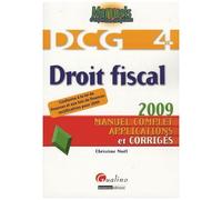 Dcg 4 Droit Fiscal - Manuel Complet Applications Et Corrigés - Edition 2009