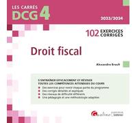 DCG 4 - Exercices de Droit fiscal: 102 exercices corrigés (2023-2024)