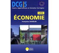 Dcg 5 economie cours 3e edition remaniee Cours et applications - Edition 2009 - Françoise Vasselin - Eska - broché - Scolaire / Universitaire
