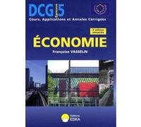 Economie Dcg 5 - Cours, Applications Et Annales Corrigées