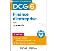 DCG 6 - Finance d'entreprise - Corrigés 4ème édition - Florence Delahaye-Duprat - Dunod - broché - Scolaire / Universitaire