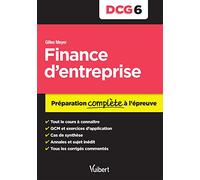 DCG 6. Finance d'entreprise: Préparation complète à l'épreuve