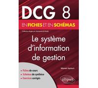 DCG 8 - Le système d'information de gestion en fiches et en schémas
