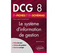 DCG 8 - Le système d'information de gestion en fiches et en schémas - Moneir Karouri - Ellipses - broché - Scolaire / Universitaire