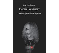 Døden Inkarnert: La biographie d’une légende