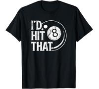 DDfe31r Billiards Funny I'd Hit That 8 Eight Ball Pool Player Unisex T-Shirt