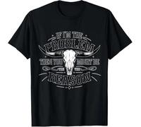 DDfe31r If The Problem Vintage Then You Might Be The Reason Cowgirl T-Shirt