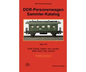 DDR-Personenwagen Sammler-Katalog Farbversion: Spur H0 - EAW, Ehlcke, Gebert, Herr, Hruska, MEB, Noch, Piko, Schicht