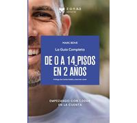 De 0 a 14 pisos en 2 años: Empezando con solo 1.000€ en la cuenta: Cómo invertir en inmuebles desde cero y conseguir la libertad financiera en tiempo récord.
