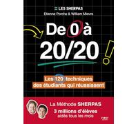 De 0 à 20/20 : les 120 techniques des étudiants qui réussissent: La méthode Sherpas