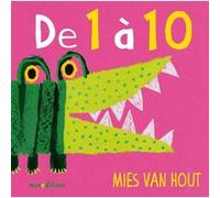De 1 à 10 Mies Van Hout (Auteur), Mies Van Hout (Illustration)