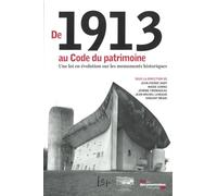 De 1913 au code du patrimoine,une loi en évolution sur les monuments historiqu