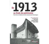De 1913 au code du patrimoine,une loi en évolution sur les monuments historiqu Vincent Négri (Auteur), Marie Cornu (Directeur éditorial)