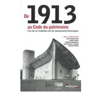 De 1913 au code du patrimoine,une loi en évolution sur les monuments historiqu - Vincent Négri - Documentation Francaise - broché - Etude