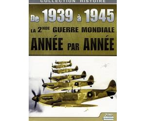 De 1939 à 1945 : La 2nde Guerre Mondiale Année par Année