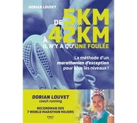 Dorian Louvet – De 5 km à 42 km : La méthode d'un marathonien d'exception – Broché
