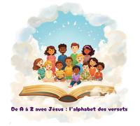 De A à Z avec Jésus : l’alphabet des versets