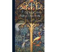 De Aeschyli Persis Diatribe...