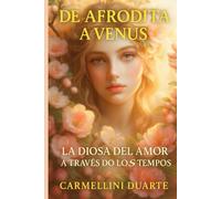 De Afrodita a Venus: La Diosa del Amor a Través de los Tiempos