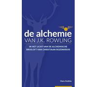 De alchemie van J.K. Rowling: in het licht van de alchemische bruiloft van Christiaan Rozenkruis