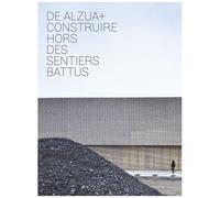De Alzu Construire Hors Des Sentiers Battus