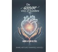De Amor vive el Hombre - El amor a flor de piel