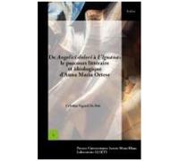 De Angelici Dolori À L'iguana : Le Parcours Littéraire Et Idéologique D'anna Maria Ortese - Scrivere È Un Appoggio Che Si Dà Al Mondo