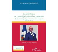 De Ariel Henry au conseil présidentiel de transition: Haïti, histoire politique d’une transition manquée (2021-2024)