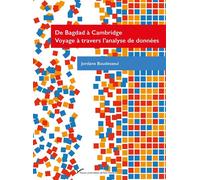 De Bagdad à Cambridge Voyage à travers l'analyse de données - Jordane Boudesseul - Pu.paris Nanterre - broché - Manuel