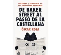 De Baker Street al Paseo de la Castellana: Historia y servicios de los detectives privados