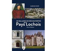 De balades en découvertes en Pays Lochois - Pascal Dubrisay - Hugues De Chivre - broché - Guide
