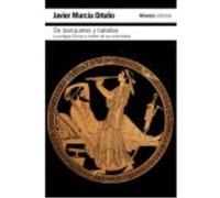 De Banquetes Y Batallas : La Antigua Grecia A Través De Su Historia Y De Sus Anécdotas - Francisco Javier Murcia Ortuño Francisco Javier Murcia Ortuño (Auteur)