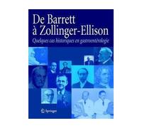 De Barrett à Zollinger-Ellisson Quelques cas historiques en gastroentérologie - Springer Collectif - Springer Vienne - broché - Etude