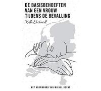 De Basisbehoeften Van Een Vrouw Tijdens De Bevalling (Dutch Translation) (The Basic Needs Of A Woman In Labour)