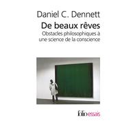 De beaux rêves Obstacles philosophiques à une science de la conscience - Daniel Clement Dennett - Gallimard - Poche - Livre