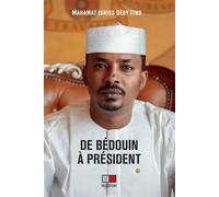 Mahamat Idriss Déby Itno – De Bédouin à Président – Essai – Broché