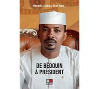 De Bédouin à Président Mahamat Idriss Déby Itno (Auteur)