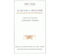 De Béla Kun à János Kádár - soixante-dix ans de communisme hongrois - Miklos Molnar - Presses De Sciences Po - Livre