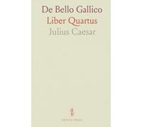 De Bello Gallico: Liber Quartus